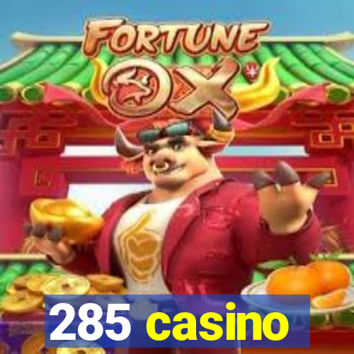 285 casino